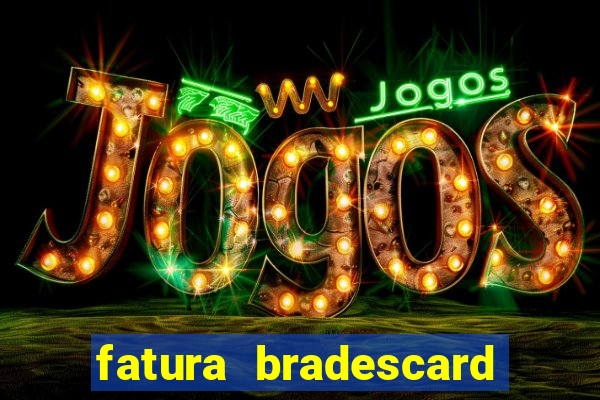 fatura bradescard casas bahia